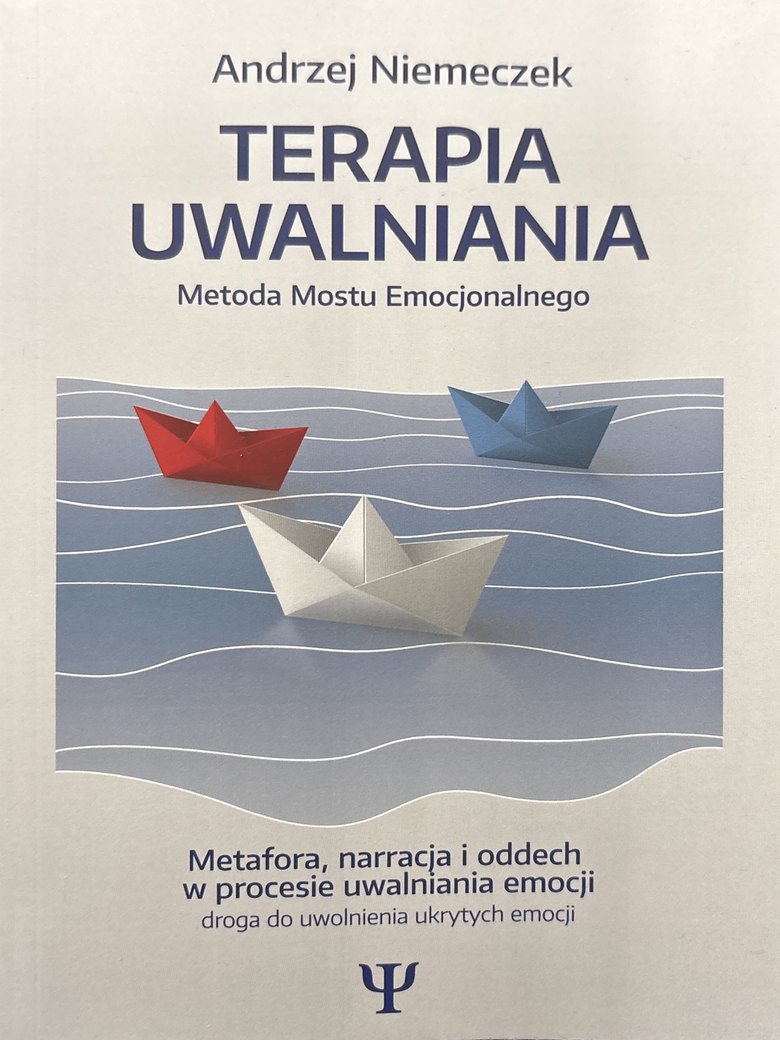Terapia uwalniania - Metoda Mostu Emocjonalnego Okładka książki Terapia uwalniania. Metoda Mostu Emocjonalnego, autor Andrzej Niemeczek